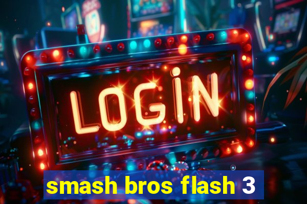 smash bros flash 3